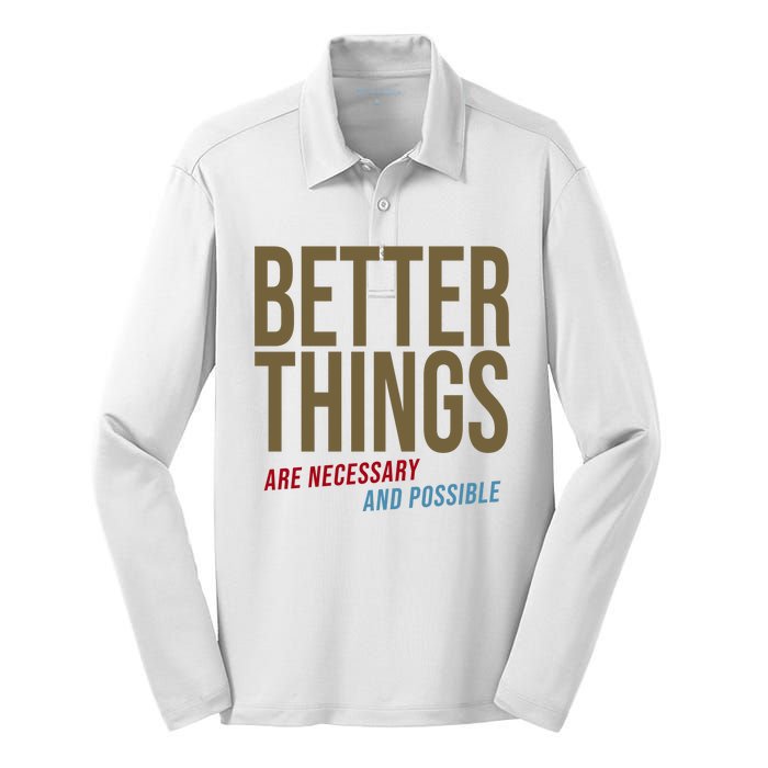 Better Things Are Necessary And Possible Motivational Quote Silk Touch Performance Long Sleeve Polo