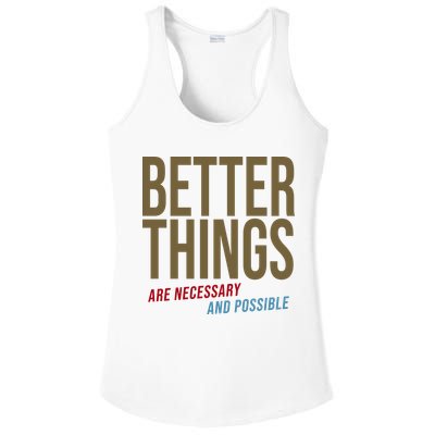 Better Things Are Necessary And Possible Motivational Quote Ladies PosiCharge Competitor Racerback Tank