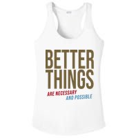 Better Things Are Necessary And Possible Motivational Quote Ladies PosiCharge Competitor Racerback Tank