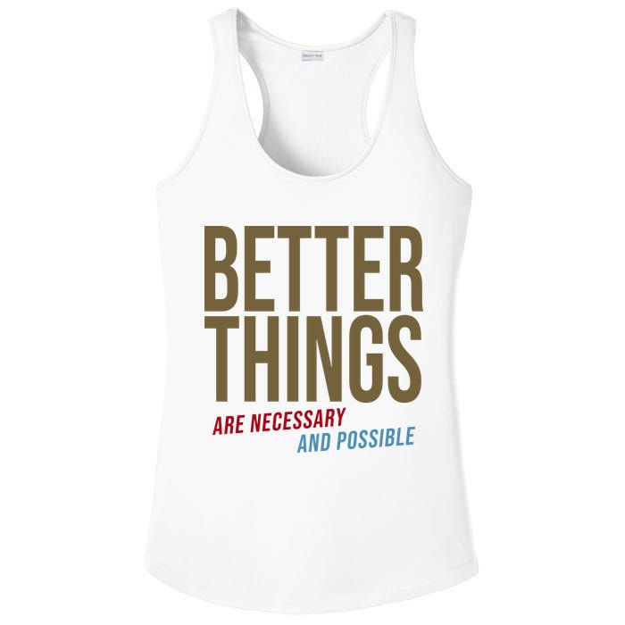 Better Things Are Necessary And Possible Motivational Quote Ladies PosiCharge Competitor Racerback Tank