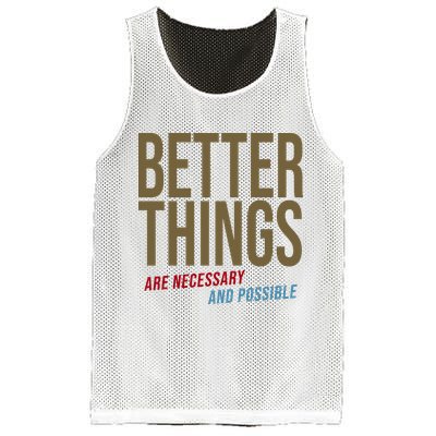 Better Things Are Necessary And Possible Motivational Quote Mesh Reversible Basketball Jersey Tank