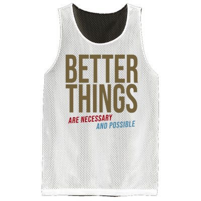 Better Things Are Necessary And Possible Motivational Quote Mesh Reversible Basketball Jersey Tank