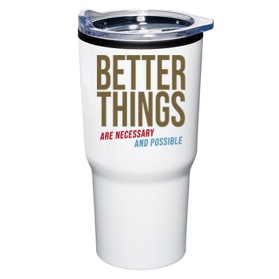 Better Things Are Necessary And Possible Motivational Quote Tumbler