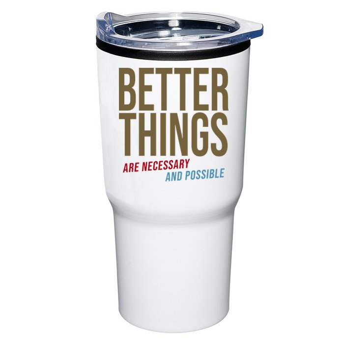 Better Things Are Necessary And Possible Motivational Quote Tumbler