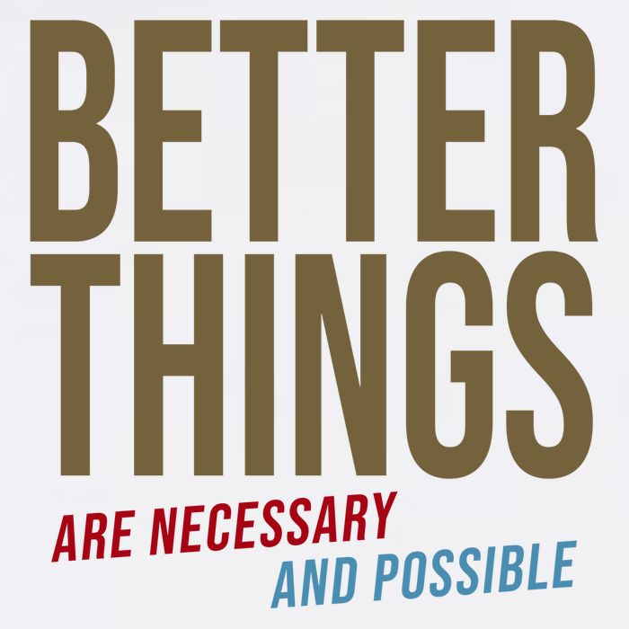 Better Things Are Necessary And Possible Motivational Quote Mousepad