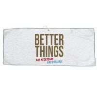 Better Things Are Necessary And Possible Motivational Quote Large Microfiber Waffle Golf Towel