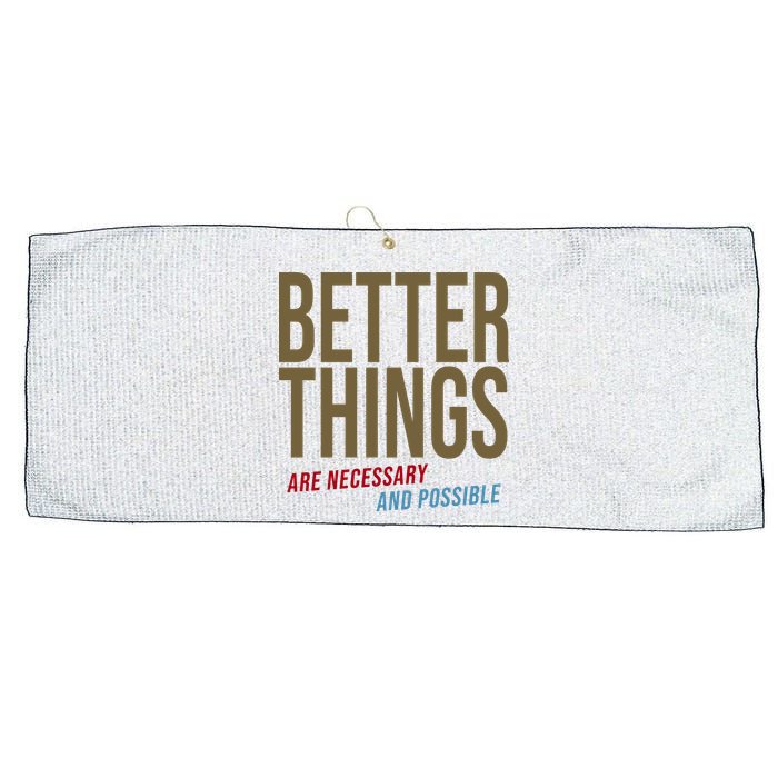 Better Things Are Necessary And Possible Motivational Quote Large Microfiber Waffle Golf Towel