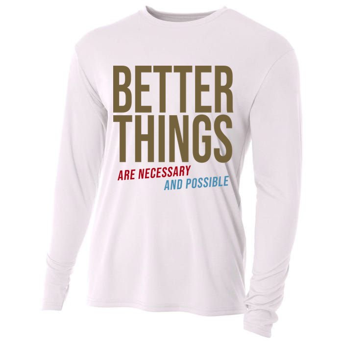 Better Things Are Necessary And Possible Motivational Quote Cooling Performance Long Sleeve Crew