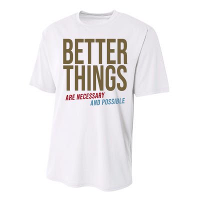 Better Things Are Necessary And Possible Motivational Quote Performance Sprint T-Shirt