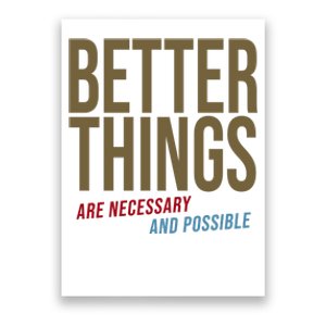 Better Things Are Necessary And Possible Motivational Quote Poster