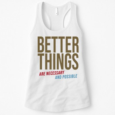 Better Things Are Necessary And Possible Motivational Quote Womens Tank Top
