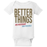 Better Things Are Necessary And Possible Motivational Quote Baby Bodysuit