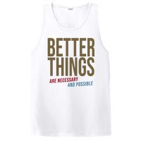 Better Things Are Necessary And Possible Motivational Quote PosiCharge Competitor Tank