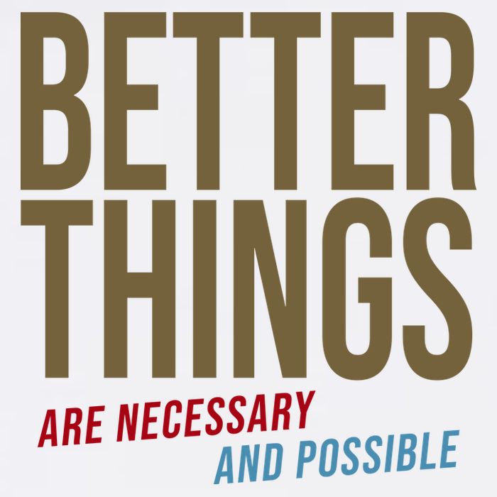 Better Things Are Necessary And Possible Motivational Quote Trucker Hat