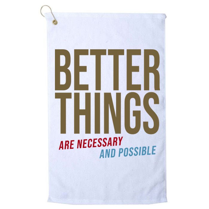 Better Things Are Necessary And Possible Motivational Quote Golf Towel