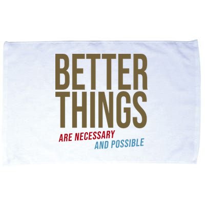 Better Things Are Necessary And Possible Motivational Quote Microfiber Hand Towel