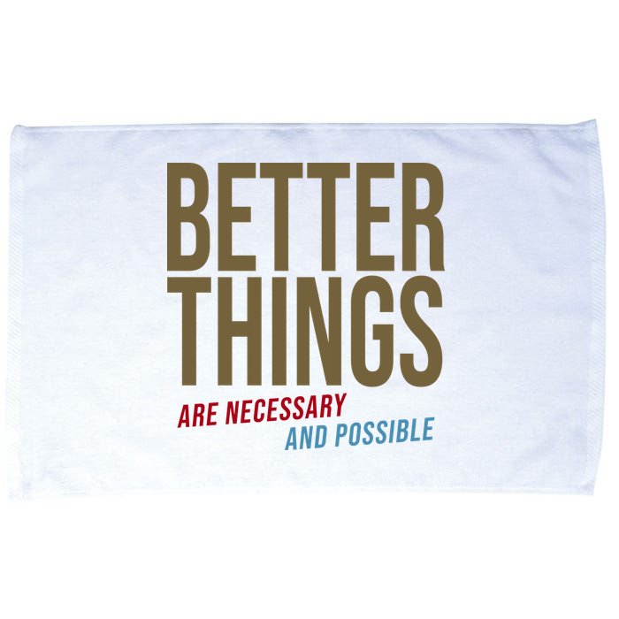 Better Things Are Necessary And Possible Motivational Quote Microfiber Hand Towel