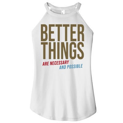 Better Things Are Necessary And Possible Motivational Quote Women's Perfect Tri Rocker Tank