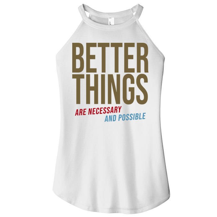 Better Things Are Necessary And Possible Motivational Quote Women's Perfect Tri Rocker Tank