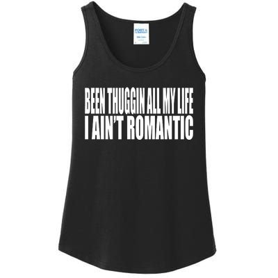 Been Thuggin All My Life I AinT Romantic Ladies Essential Tank