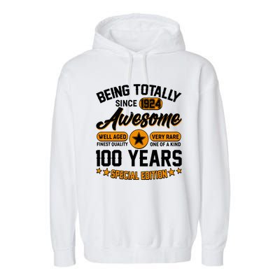 Being Totally Awesome Special Edition Since 1924 100 Years Birthday Garment-Dyed Fleece Hoodie