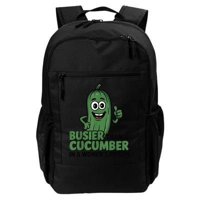 Busier Than A Cucumber In A Woman's Prison Daily Commute Backpack
