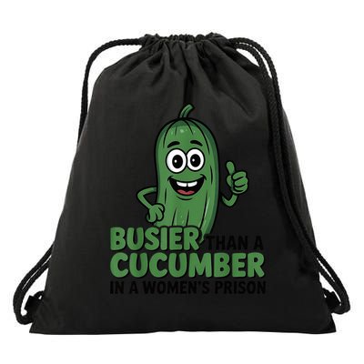 Busier Than A Cucumber In A Woman's Prison Drawstring Bag