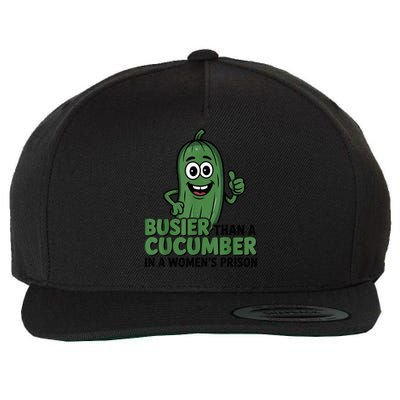 Busier Than A Cucumber In A Woman's Prison Wool Snapback Cap