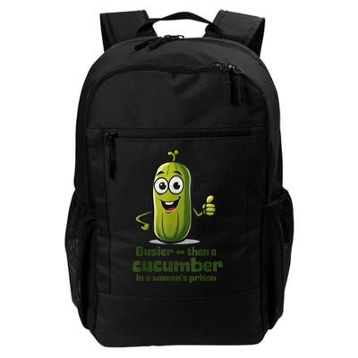 Busier Than A Cucumber In A Woman's Prison Daily Commute Backpack