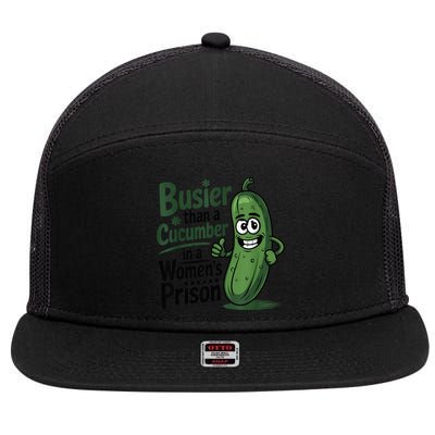 Busier Than A Cucumber In A Woman's Prison 7 Panel Mesh Trucker Snapback Hat