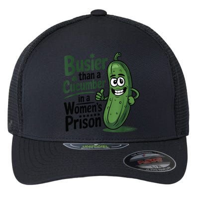Busier Than A Cucumber In A Woman's Prison Flexfit Unipanel Trucker Cap