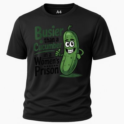 Busier Than A Cucumber In A Woman's Prison Performance Shirt