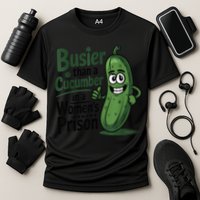 Busier Than A Cucumber In A Woman's Prison Performance Shirt
