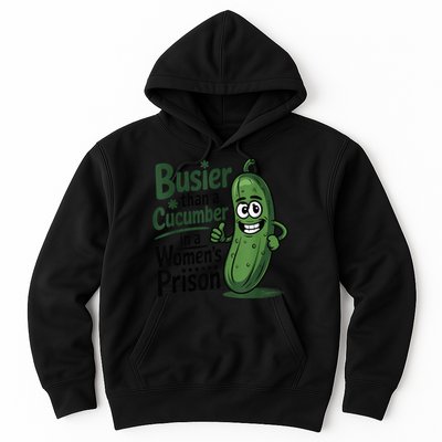 Busier Than A Cucumber In A Woman's Prison Hoodie