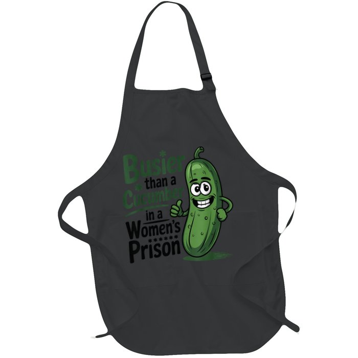 Busier Than A Cucumber In A Woman's Prison Apron