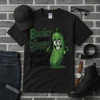 Busier Than A Cucumber In A Woman's Prison Tall T-Shirt