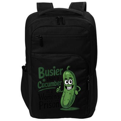 Busier Than A Cucumber In A Woman's Prison Impact Tech Backpack