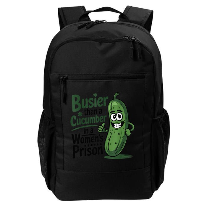 Busier Than A Cucumber In A Woman's Prison Backpack