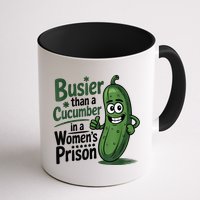 Busier Than A Cucumber In A Woman's Prison Mug
