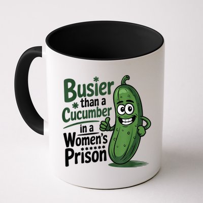 Busier Than A Cucumber In A Woman's Prison Mug