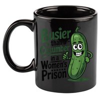 Busier Than A Cucumber In A Woman's Prison 11oz C Handle Ceramic Mug