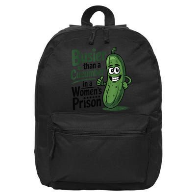 Busier Than A Cucumber In A Woman's Prison 16 in Basic Backpack