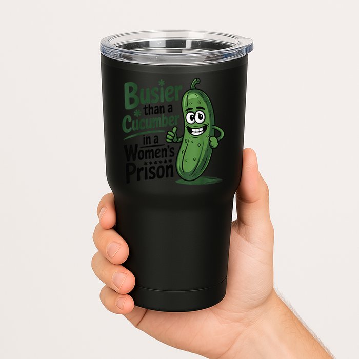 Busier Than A Cucumber In A Woman's Prison Tumbler