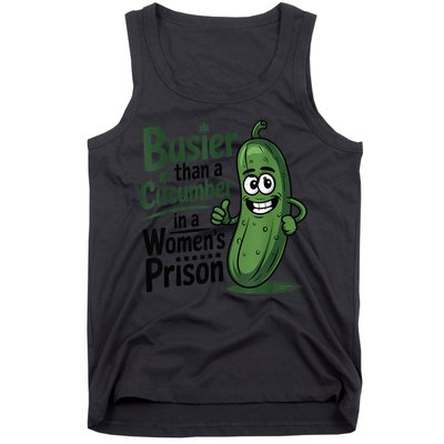 Busier Than A Cucumber In A Woman's Prison Tank Top