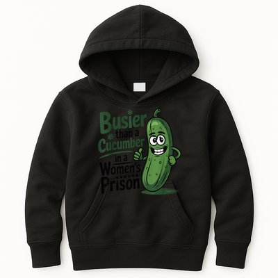 Busier Than A Cucumber In A Woman's Prison Kids Hoodie