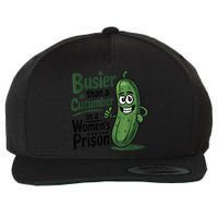 Busier Than A Cucumber In A Woman's Prison Wool Snapback Cap
