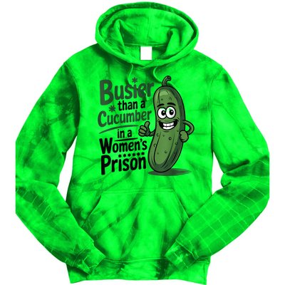 Busier Than A Cucumber In A Woman's Prison Tie Dye Hoodie