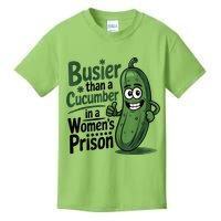 Busier Than A Cucumber In A Woman's Prison Kids T-Shirt