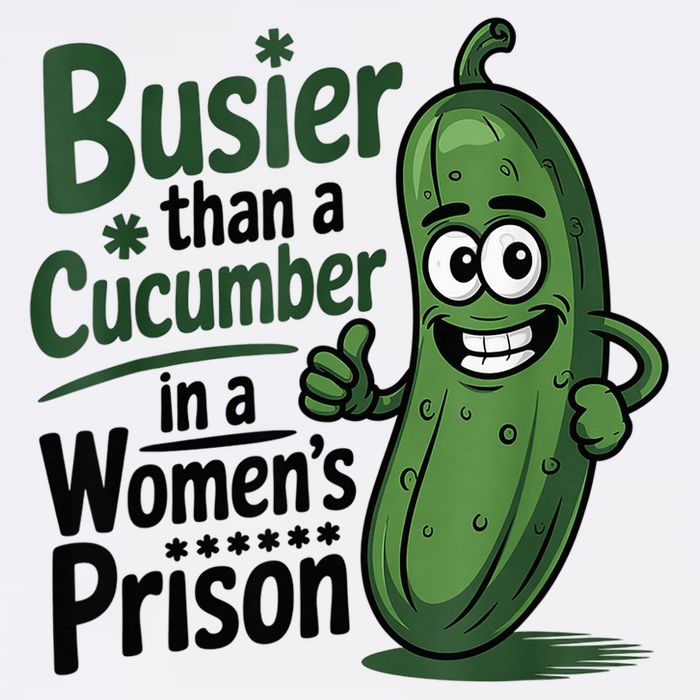 Busier Than A Cucumber In A Woman's Prison Garment-Dyed Sweatshirt