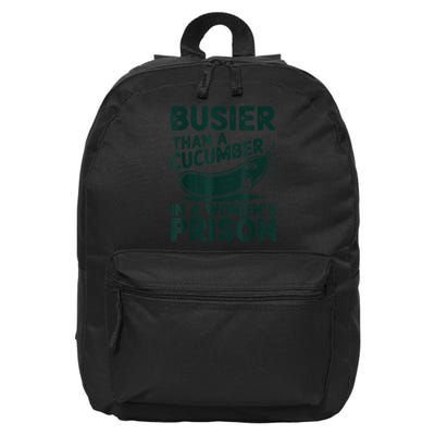Busier Than A Cucumber In A Woman's Prison 16 in Basic Backpack